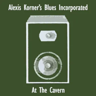 At The Cavern by Alexis Korner's Blues Incorporated