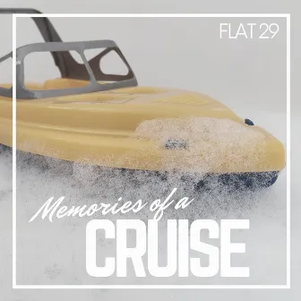 Memories of a Cruise by Flat 29