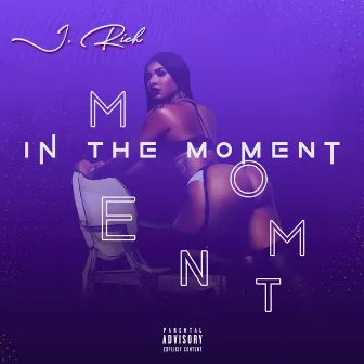 In The Moment by Jay Rich