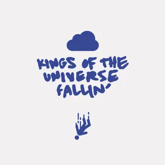 Fallin' by Kings of the Universe