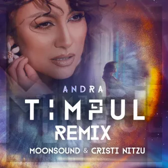 Timpul (MoonSound & Cristi Nitzu Remix) by Andra