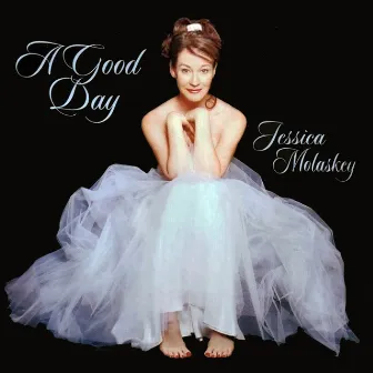 A Good Day by Jessica Molaskey