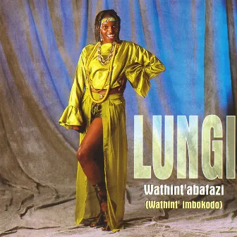 Wathint'abafazi by Lungi