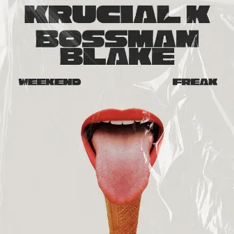 Weekend Freak by Krucial K