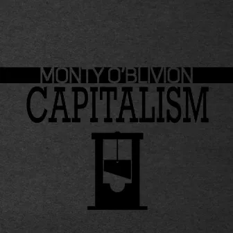 Capitalism by Monty O'blivion