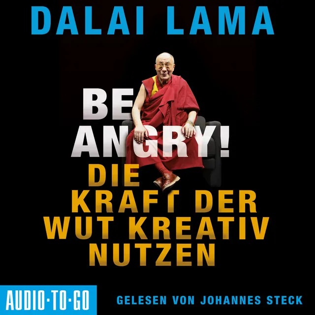 Be Angry [Die Kraft der Wut kreativ nutzen (Ungekürzt)]