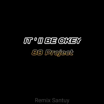 It'll Be Okay (Remix) by 88 Project