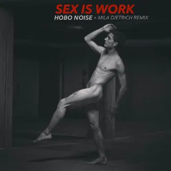 Sex Is Work by Hobo Noise