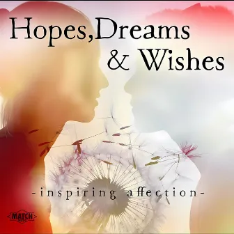 Hopes, Dreams & Wishes by Richard James Neale