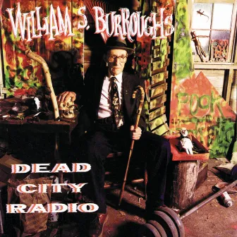 Dead City Radio by William S. Burroughs