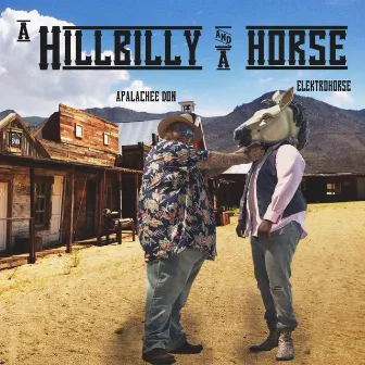 A Hillbilly and A Horse by Apalachee Don