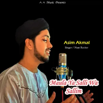 Maula Ya Salli Wa Sallim by Asim Akmal