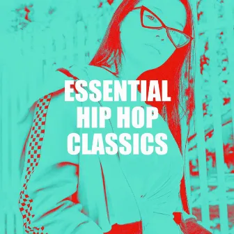 Essential Hip Hop Classics by Unknown Artist