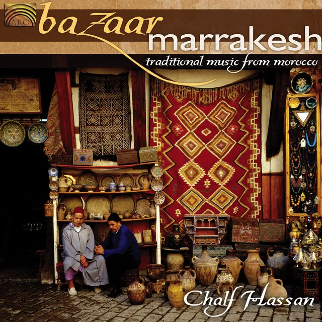 Chalf Hassan: Bazaar Marrakesh - Traditional Music From Morocco