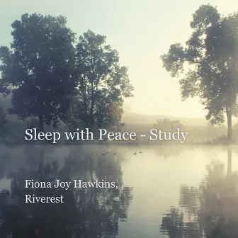 Sleep with Peace - Study by Riverest