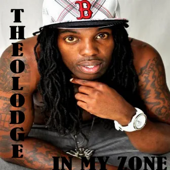 In My Zone - Single by Theolodge