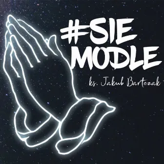 #Siemodle by Ks. Jakub Bartczak