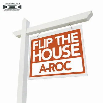 Flip The House EP by A-Roc