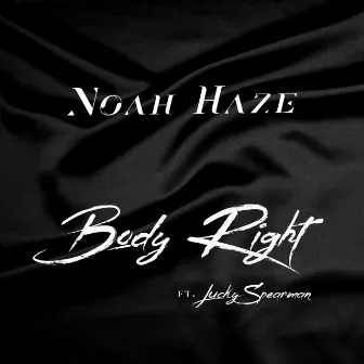 Body Right by Noah Haze