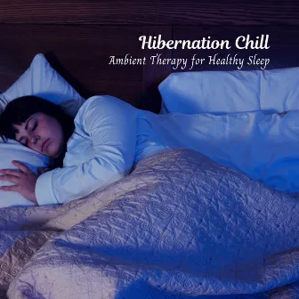 Hibernation Chill: Ambient Therapy for Healthy Sleep by Nature Sound for Sleep