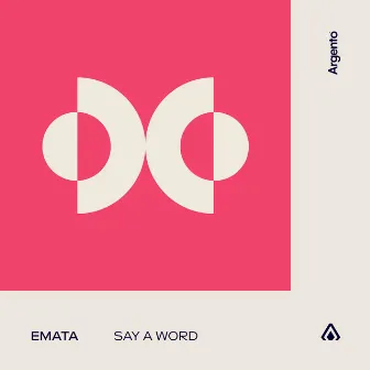 Say A Word by EMATA