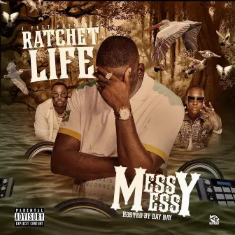 Messy Messy by Ratchet Life