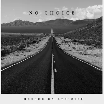 No Choice by Hershe Da Lyricist