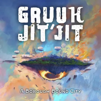 Gruuk Jit'Jit by Borough Bound