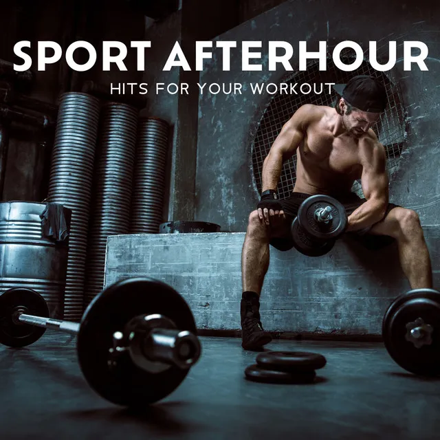 Sport Afterhour: Hits for Your Workout