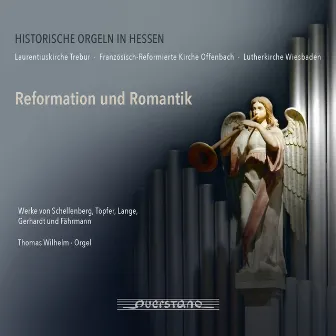 Reformation und Romantik (Historische Orgeln in Hessen) by Thomas Wilhelm