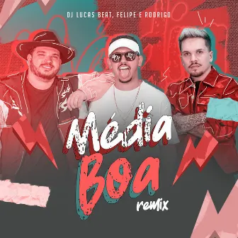 Média Boa (Remix) by Felipe e Rodrigo