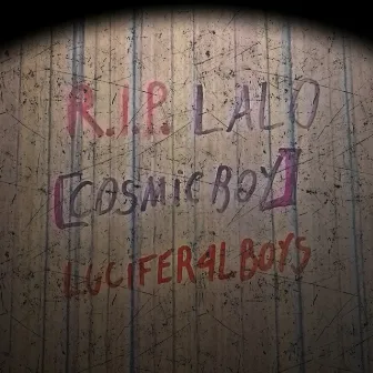 R.I.P LALO by C0SMIC BOY