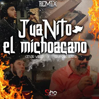 JuaNito el michoacano (Remix) by Cesxrweed