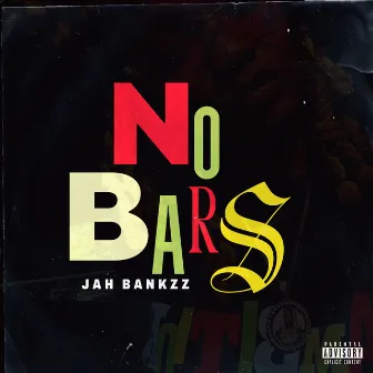 No Bars by Jah Bankzz