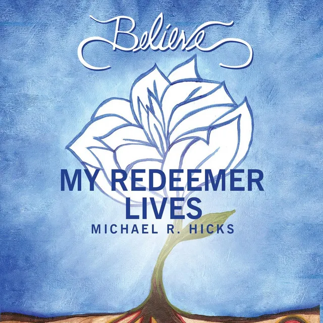 My Redeemer Lives