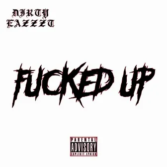 FXCKED UP by Eastside