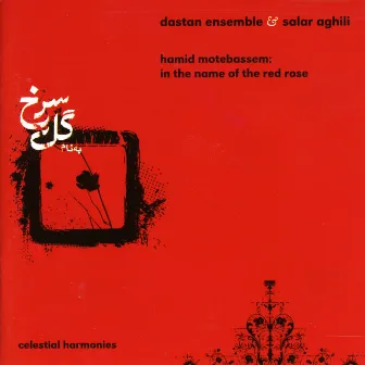 In the Name of the Red Rose by Hamid Motebassem