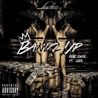 Bandz Up (feat. Leek) by King Louie