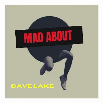 Mad About (Main Mix) by Dave Lake