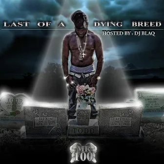 Last of a Dying Breed by Mr. 100