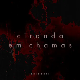 Ciranda em Chamas by Caio Bars