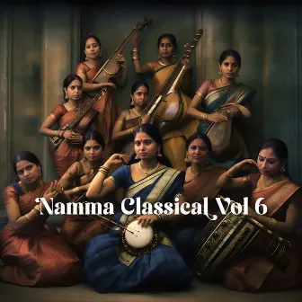 Namma Classical Vol 6 by Namma Music