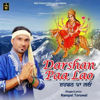 Darshan Paa Lao by Rampal Torowal