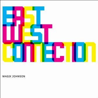 East West Connection / The Bushman by Magik Johnson