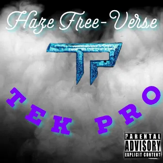 Haze Free-Verse by Tek Pro