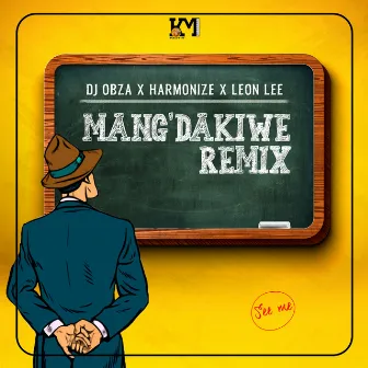 Mang' Dakiwe (Remix) by Dj Obza