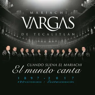 Cuando Suena el Mariachi el Mundo Canta by Mariachi Vargas De Tecalitlán