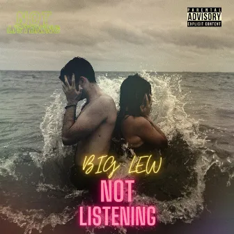 Not Listening by Big Lew