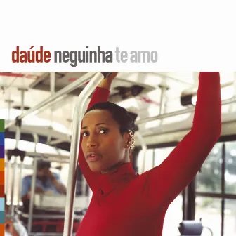 Neguinha Te Amo by Daúde