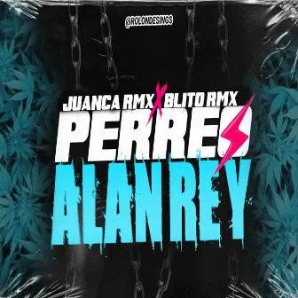 PERREO ALAN REY by JuancaRMX